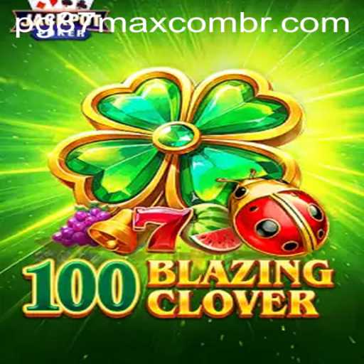 Exploring 100BlazingClover: A Thrilling New Adventure in Gaming