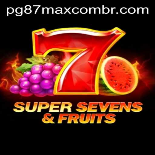 Exploring the Thrills of 7SuperSevensFruits with pg87max PH Login