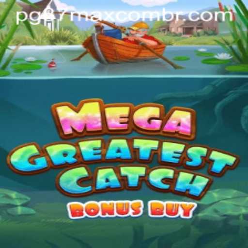 The Ultimate Guide to MegaGreatestCatchBonusBuy: An Exciting New Game Experience
